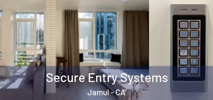  Secure Entry Systems Jamul - CA